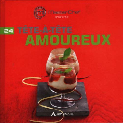 Collection masterchef présente vol. 24 / tête-a-tête amoureux - Masterchef - Livre