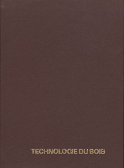 Technologie du bois - R. Bermpohl - Livre
