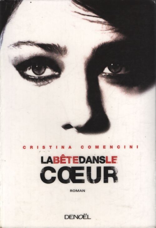 La bête dans le coeur - Cristina Comencini - Livre