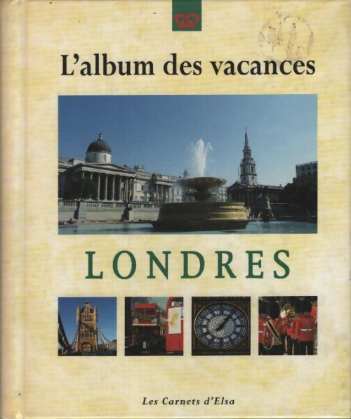 Les carnets d'elsa a londres. L'album des vacances - Collectif - Livre