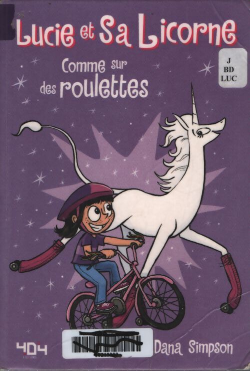 Lucie et sa licorne Tome II : Comme sur des roulettes ! - bande dessinée jeunesse - dès 8 ans - Dana Simpson - Livre