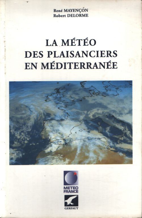 La météo des plaisanciers en méditerranée - René Mayençon - Livre