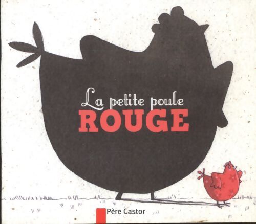 La petite poule rouge - Anne Fronsacq - Livre