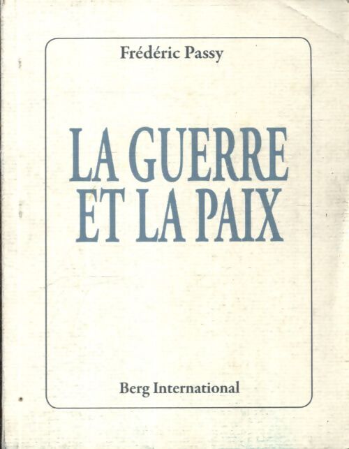 La guerre et la paix - Frédéric Passy - Livre