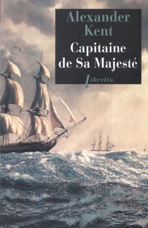 Capitaine de sa majesté - Alexander Kent - Livre