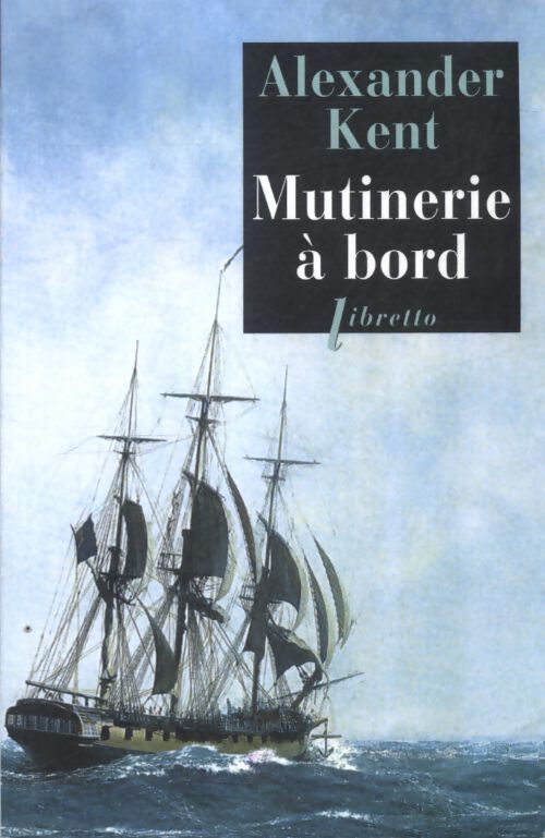 Mutinerie à bord - Alexander Kent - Livre