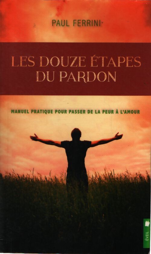 Les douze étapes du pardon - Paul Ferrini - Livre