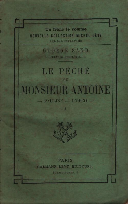 Pêche de monsieur Antoine Tome I - George Sand - Livre