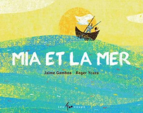 Mia et la mer - Jaime Gamboa - Livre