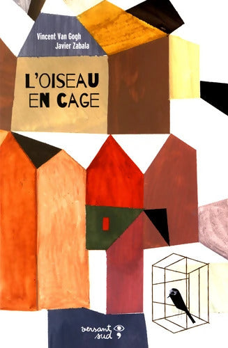 L'oiseau en cage - Vincent Van Gogh - Livre