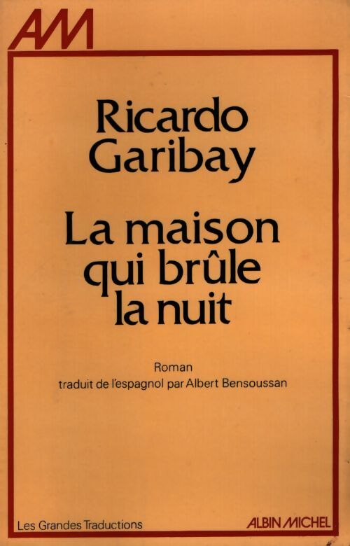 La maison qui brûle la nuit - Ricardo Garibay - Livre