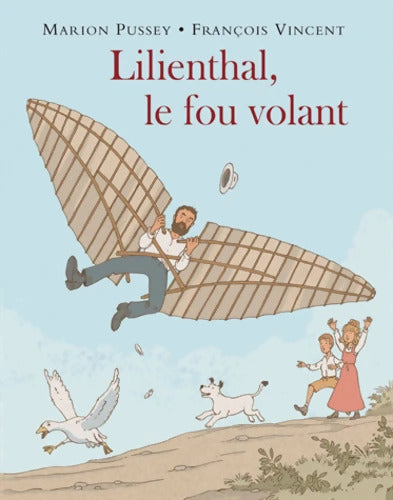Lilienthal le fou volant - Marion Pussey - Livre