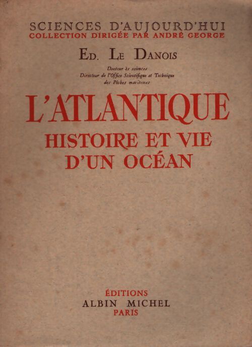 L'Atlantique : Histoire et vie d'un océan - Edouard Le Danois - Livre