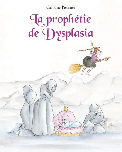 prophétie de dysplasia - Caroline Pistinier - Livre