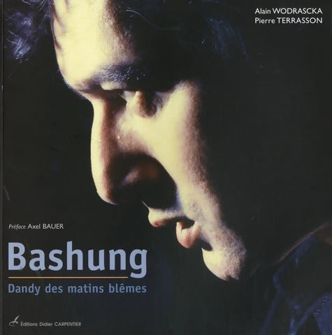 Bashung : Dandy des matins blêmes - Alain Wodrascka - Livre
