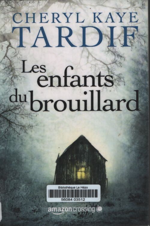 Les enfants du brouillard - Cheryl Kaye Tardif - Livre