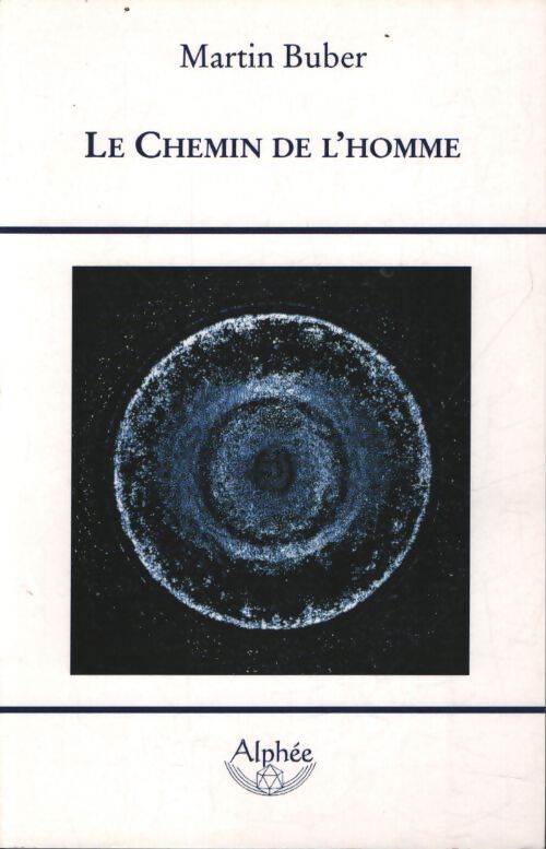 Le chemin de l'homme : D'après la doctrine hassidique - Martin Buber - Livre