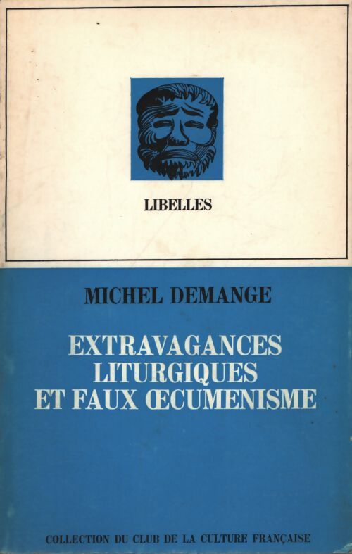 Extravagances liturgiques et faux oecuménisme - Michel Demange - Livre