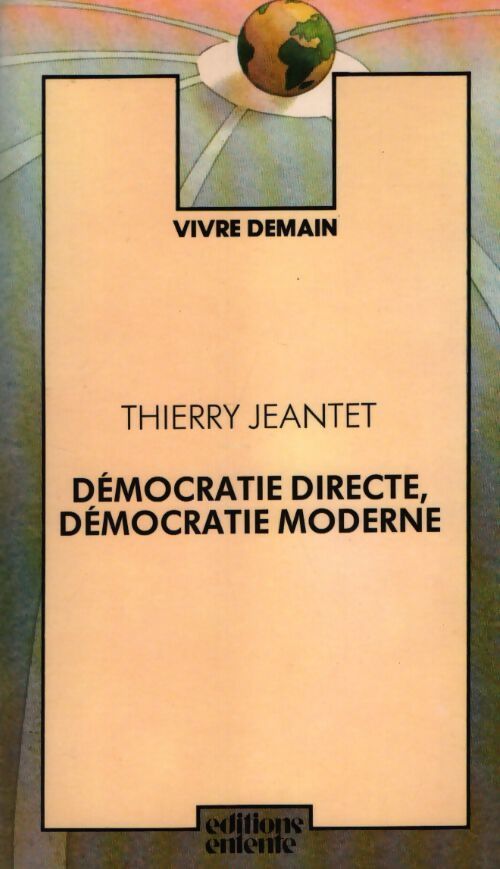 Démocratie direste, démocratie moderne - Thierry Jeantet - Livre