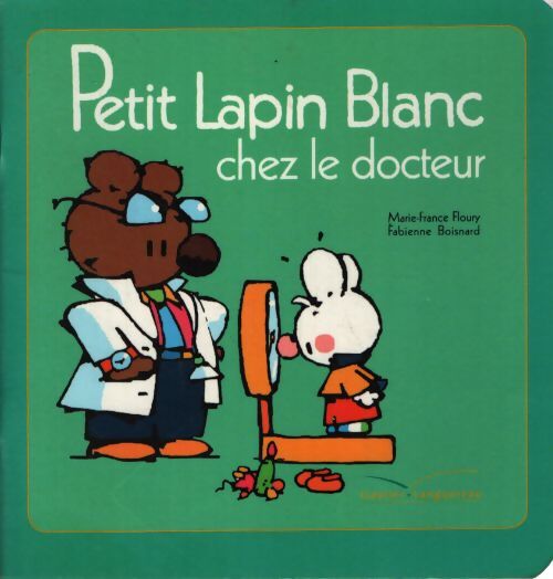 Petit lapin blanc chez le docteur - Marie-France Floury - Livre