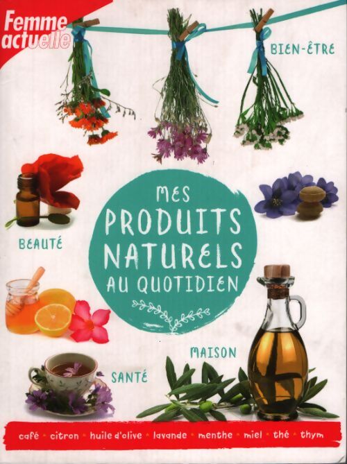 Mes produits naturels au quotidien - Sophie Macheteau - Livre