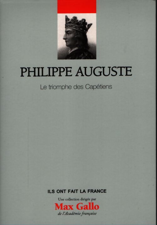 Le triomphe des capetiens - Xavier Storelli - Livre