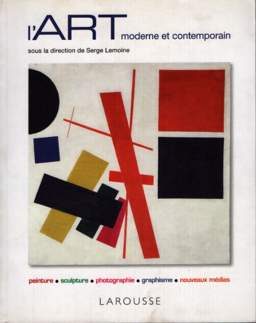 L'art moderne et contemporain - Serge Lemoine - Livre