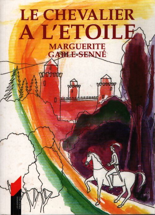 Le chevalier à l'étoile. - Marguerite Gable-Senné - Livre