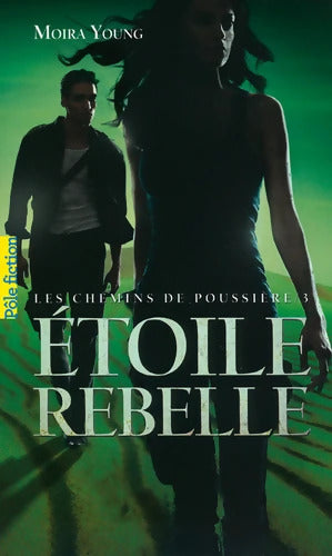Les chemins de poussière III : Étoile rebelle - Moira Young - Livre