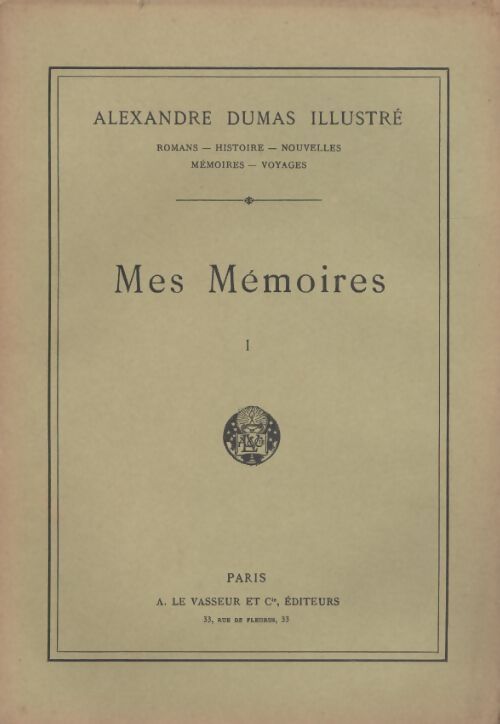 Mes mémoires Tome I - Alexandre Dumas - Livre