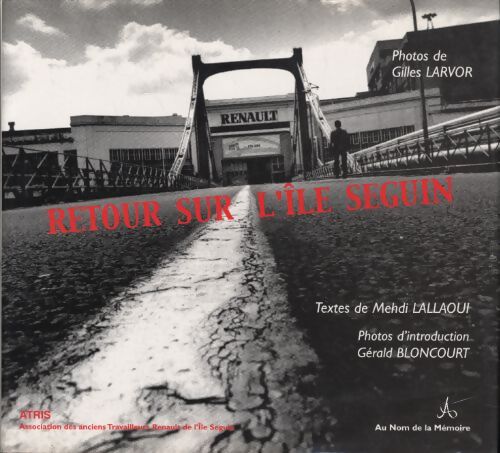 Retour sur l'île seguin - Textes De Mehdi Lallaoui Photos De Gilles Larvor - Livre