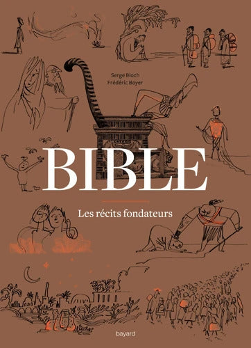 Bible - Les récits fondateurs - Frédéric Boyer - Livre