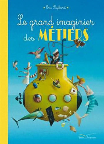 Le grand imaginier des métiers - Eric Puybaret - Livre