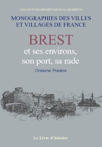 Brest et ses environs son port sa rade - Onésime Pradere - Livre