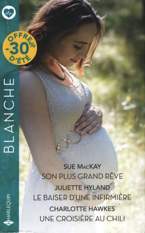 Son plus grand rêve - le baiser d'une infirmière - une croisière au chili - Sue Mackay - Livre