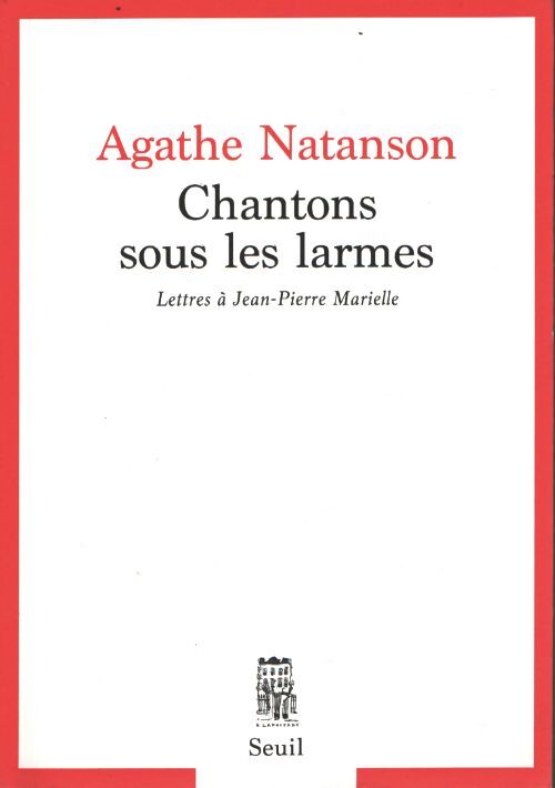 Chantons sous les larmes : Lettres à Jean-Pierre marielle - Agathe Natanson - Livre