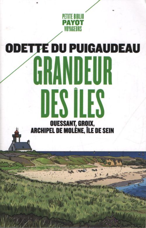 Grandeur des îles : Ouessant groix archipel de molène île de sein - Odette Du Puigaudeau - Livre