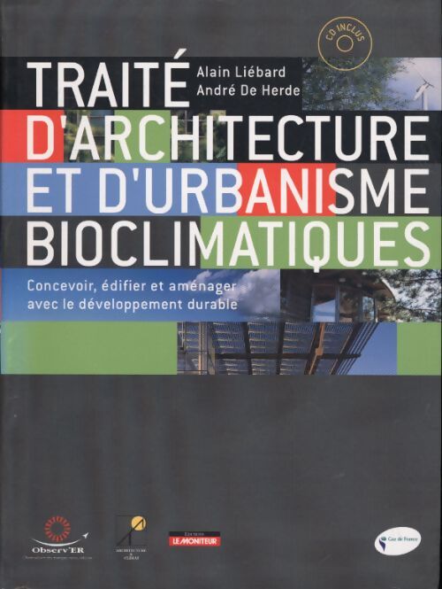 Traité d'architecture et d'urbanisme bioclimatiques - Alain Liébard - Livre