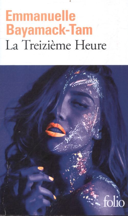 La Treizième Heure - Emmanuelle Bayamack-Tam - Livre