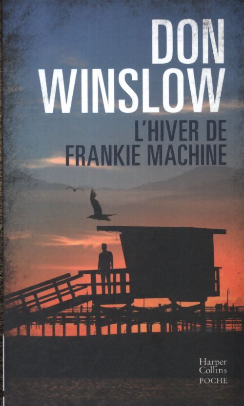 L'hiver de frankie machine : Un roman noir dans la veine des affranchis la mafia dans toute sa splendeur et sa décadence ! - Don Winslow - Livre