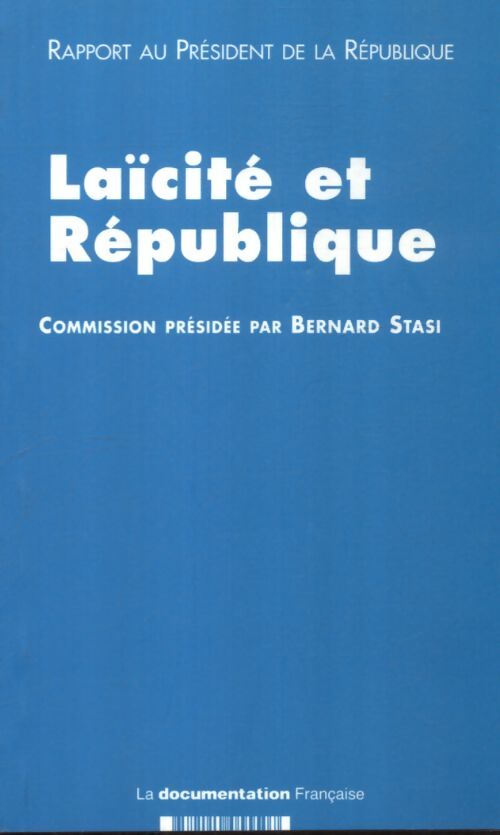 Laïcité et république : Rapport au président de la république - Bernard Stasi - Livre