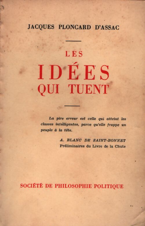 Les idées qui tuent - Jacques Ploncard D'Assac - Livre