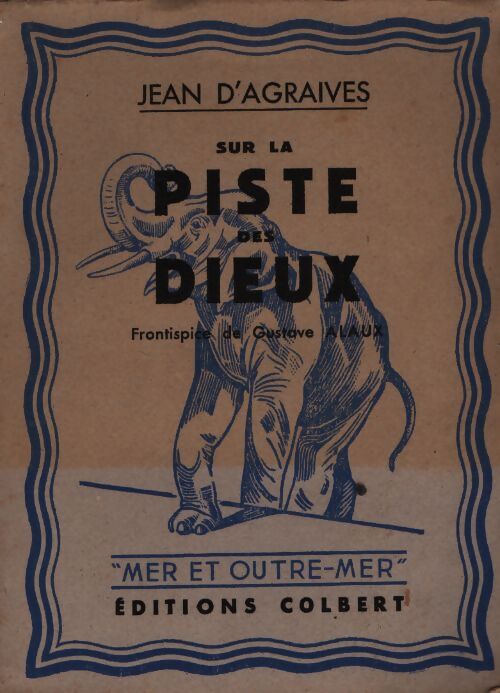 Sur les pistes des dieux - Jean D'Agraives - Livre