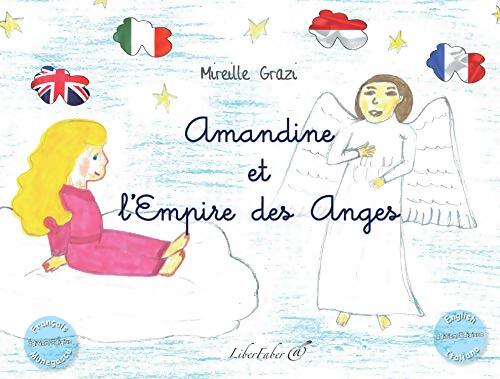 Amandine et l'empire des anges - Grazi Mireille - Livre