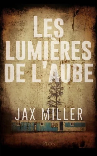 Les lumières de l'aube - Jax Miller - Livre