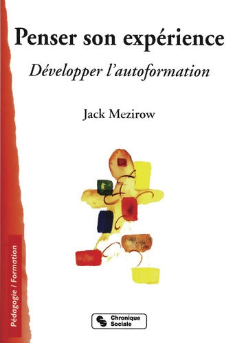 Penser son expérience : Développer l'autoformation - Jack Mezirow - Livre