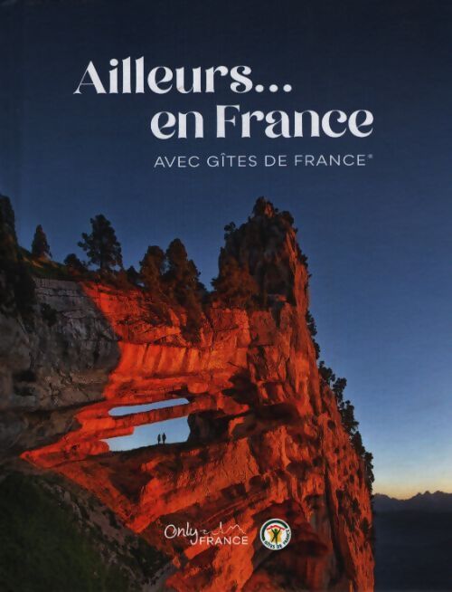 Ailleurs en France avecc Gîtes de France - Stéphane Francès - Livre