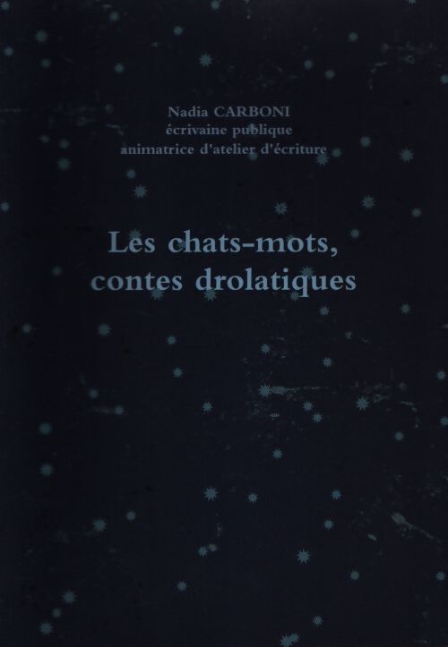 Les chats-mots : Contes drolatiques - Nadia Carboni - Livre