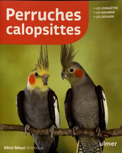 Perruches Calopsittes - Kurt Kolar - Livre