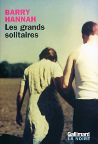 Les Grands Solitaires - Barry Hannah - Livre